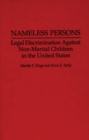 Nameless Persons : Legal Discrimination Against Non-Marital Children in the United States - Book