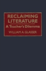 Reclaiming Literature : A Teacher's Dilemma - Book