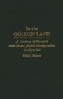 In the Golden Land : A Century of Russian and Soviet Jewish Immigration in America - Book