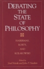 Debating the State of Philosophy : Habermas, Rorty, and Kolakowski - Book