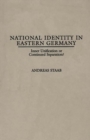 National Identity in Eastern Germany : Inner Unification or Continued Separation? - Book