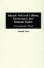 Islamic Political Culture, Democracy, and Human Rights : A Comparative Study - Book