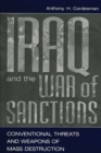 Iraq and the War of Sanctions : Conventional Threats and Weapons of Mass Destruction - Book