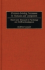 Problem-solving Processes in Humans and Computers : Theory and Research in Psychology and Artificial Intelligence - Book