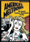 America's Meltdown : The Lowest-Common-Denominator Society - Book