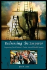 Redressing the Emperor : Improving Our Children's Public Mental Health System - Book