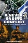 A Never-ending Conflict : A Guide to Israeli Military History - Book
