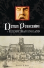 Demon Possession in Elizabethan England - Book