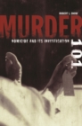 Murder 101 : Homicide and its Investigation - Book