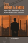 From Edison to Enron : The Business of Power and What it Means for the Future of Electricity - Book