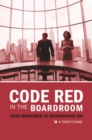Code Red in the Boardroom : Crisis Management as Organizational DNA - Book