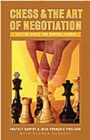 Chess and the Art of Negotiation : Ancient Rules for Modern Combat - Book