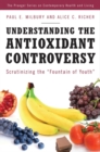 Understanding the Antioxidant Controversy : Scrutinizing the Fountain of Youth - Book