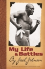 My Life and Battles : By Jack Johnson - Book