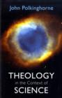 Theology In The Context Of Science - Book