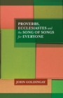 Proverbs, Ecclesiastes and the Song of Songs For Everyone - Book