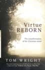 Virtue Reborn : The Transformation of the Christian Mind - Book