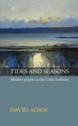 Tides and Seasons : Modern Prayers In The Celtic Tradition - Book
