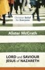 Christian Belief for Everyone: Lord and Saviour: Jesus of Nazareth - Book