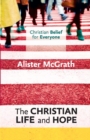 Christian Belief for Everyone: The Christian Life and Hope - Book
