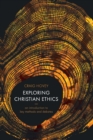 Exploring Christian Ethics : An Introduction to Key Methods and Debates - Book