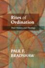 Rites of Ordination : Their History And Theology - Book