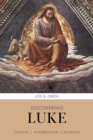 Discovering Luke : Content, Interpretation, Reception - Book
