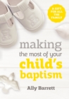Making the most of your child's baptism : A Gift for All the Family - eBook