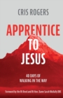 Apprentice to Jesus : 40 Days of Walking in the Way - Book