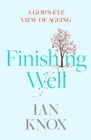 Finishing Well : A God's-eye view of ageing - Book