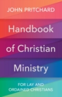 Handbook of Christian Ministry : An A to Z for Lay and Ordained Ministers - Book