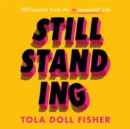 Still Standing : 100 Lessons From An 'Unsuccessful' Life - Book