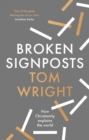 Broken Signposts : How Christianity Explains the World - Book