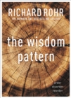 The Wisdom Pattern : Order - Disorder - Reorder - Book