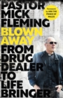 Blown Away : From Drug Dealer to Life Bringer: Foreword by HRH THE PRINCE OF WALES - eBook