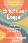 Brighter Days : 12 steps to strengthening your wellbeing - Book