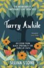 Tarry Awhile: Wisdom from Black Spirituality for People of Faith : The Archbishop of Canterbury's Lent Book 2024: Foreword by Justin Welby - Book