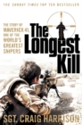 The Longest Kill : The Story of Maverick 41, One of the World's Greatest Snipers - eBook