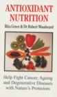 Antioxidant Nutrition : Help Fight Cancer, Ageing and Degenerative Diseases with Nature's Protectors - Book