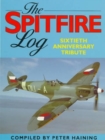 The Spitfire Log : A Sixtieth Anniversary Tribute - Book