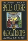 Complete Book of Spells, Curses and Magical Recipes - Book
