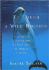 To Touch a Wild Dolphin - Book