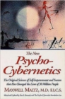New Psycho-Cybernetics : The Original Science of Self-improvement and Success That Has Changed the Lives of 30 Million People - Book