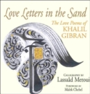 Love Letters in the Sand : The Love Poems of Khalil Gibran - Book