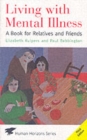Living with Mental Illness : A Book for Relatives and Friends - Book