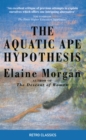 The Aquatic Ape Hypothesis : The Most Credible Theory of Human Evolution - eBook