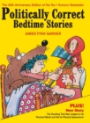 Politically Correct Bedtime Stories : Expanded edition with a new story: The duckling that was judged on its personal merits - Book