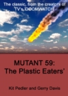 Mutant 59 : The Plastic Eater - eBook