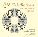 Love: The Joy That Wounds : :The Love Poems of RUMI - Book