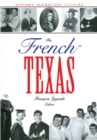 The French in Texas : History, Migration, Culture - Book